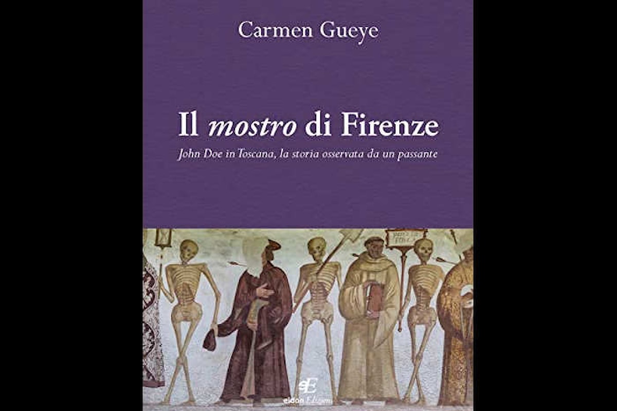Il mostro di Firenze - John Doe in Toscana, la storia osservata da un passante - di Carmen Gueye