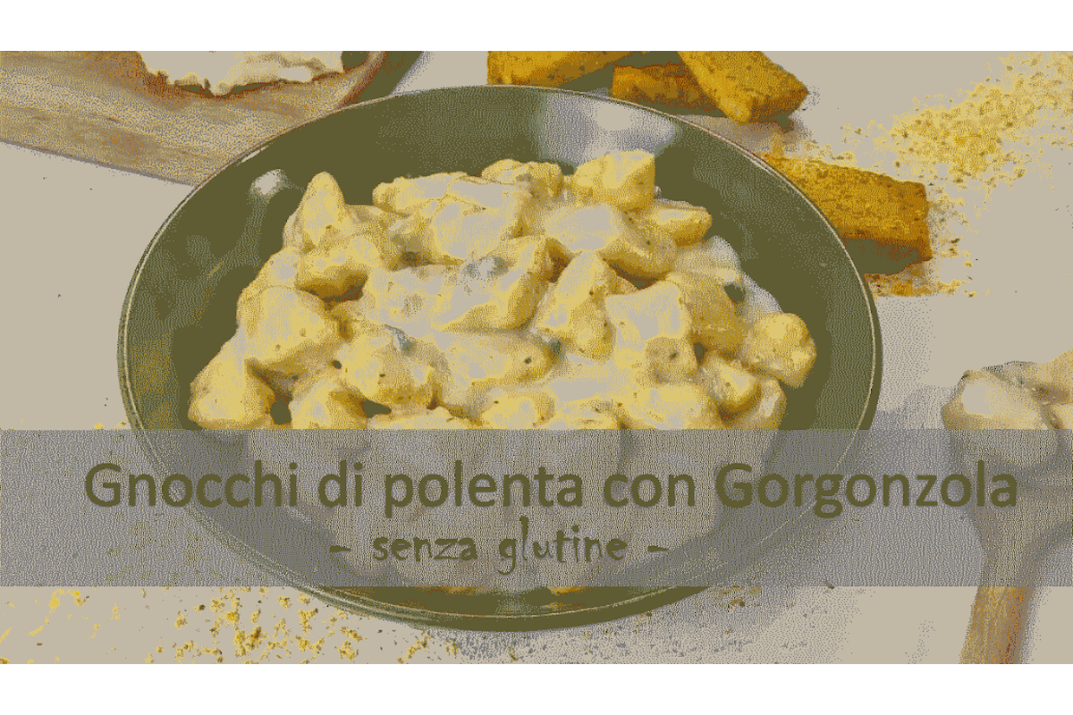 Ricetta senza glutine: Gnocchi di polenta con Gorgonzola