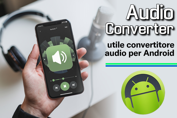 Audio Converter : utile convertitore audio per Android - Web Apps Magazine