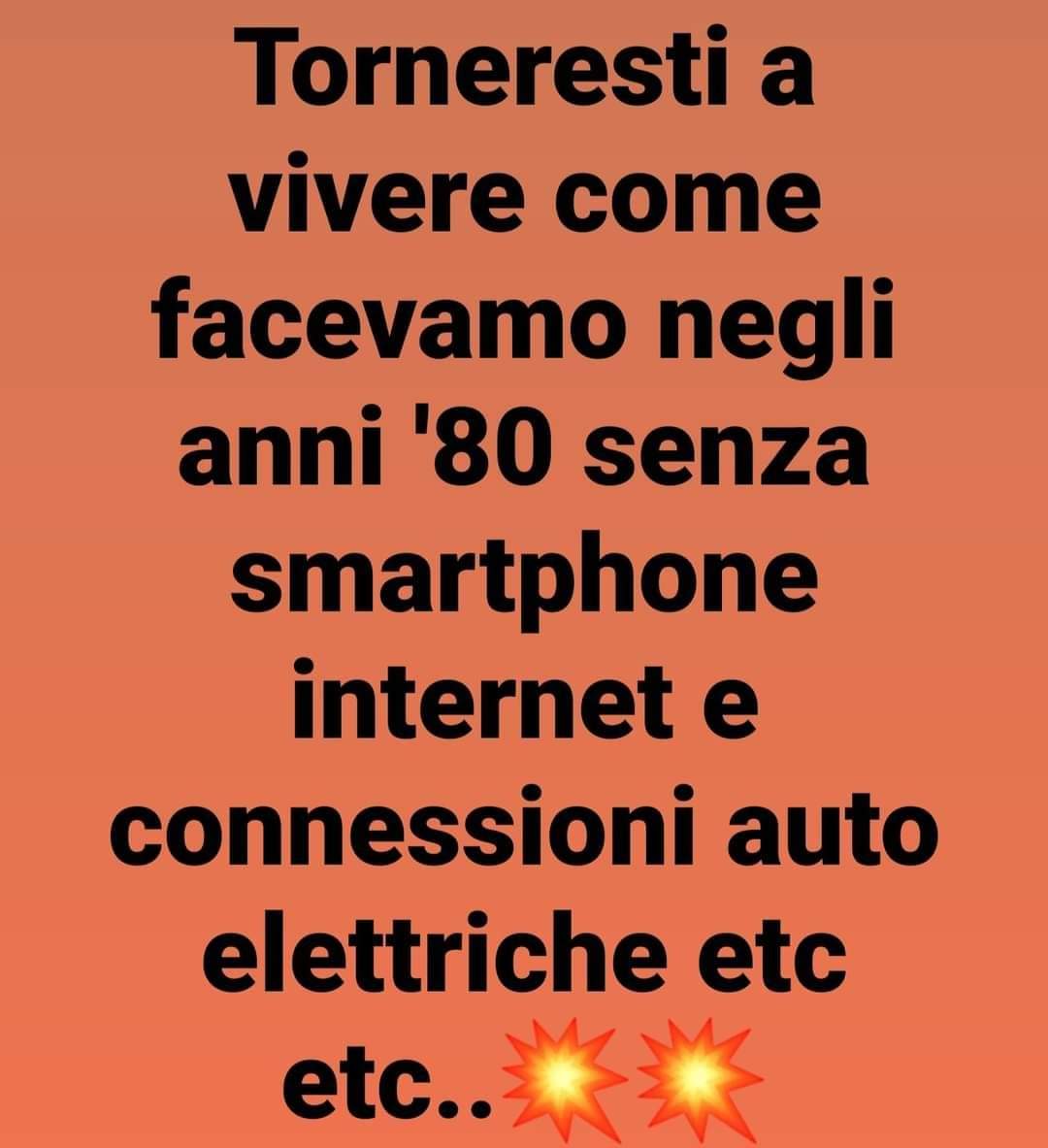 Rinunceresti oggi allo smartphone, all'auto elettrica e ad internet?