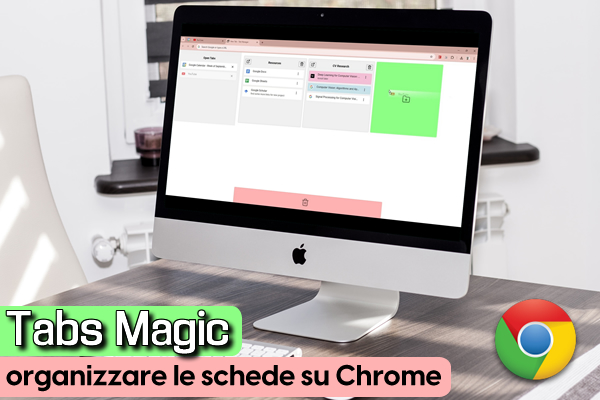 Tabs Magic : organizzare le schede su Chrome - Web Apps Magazine