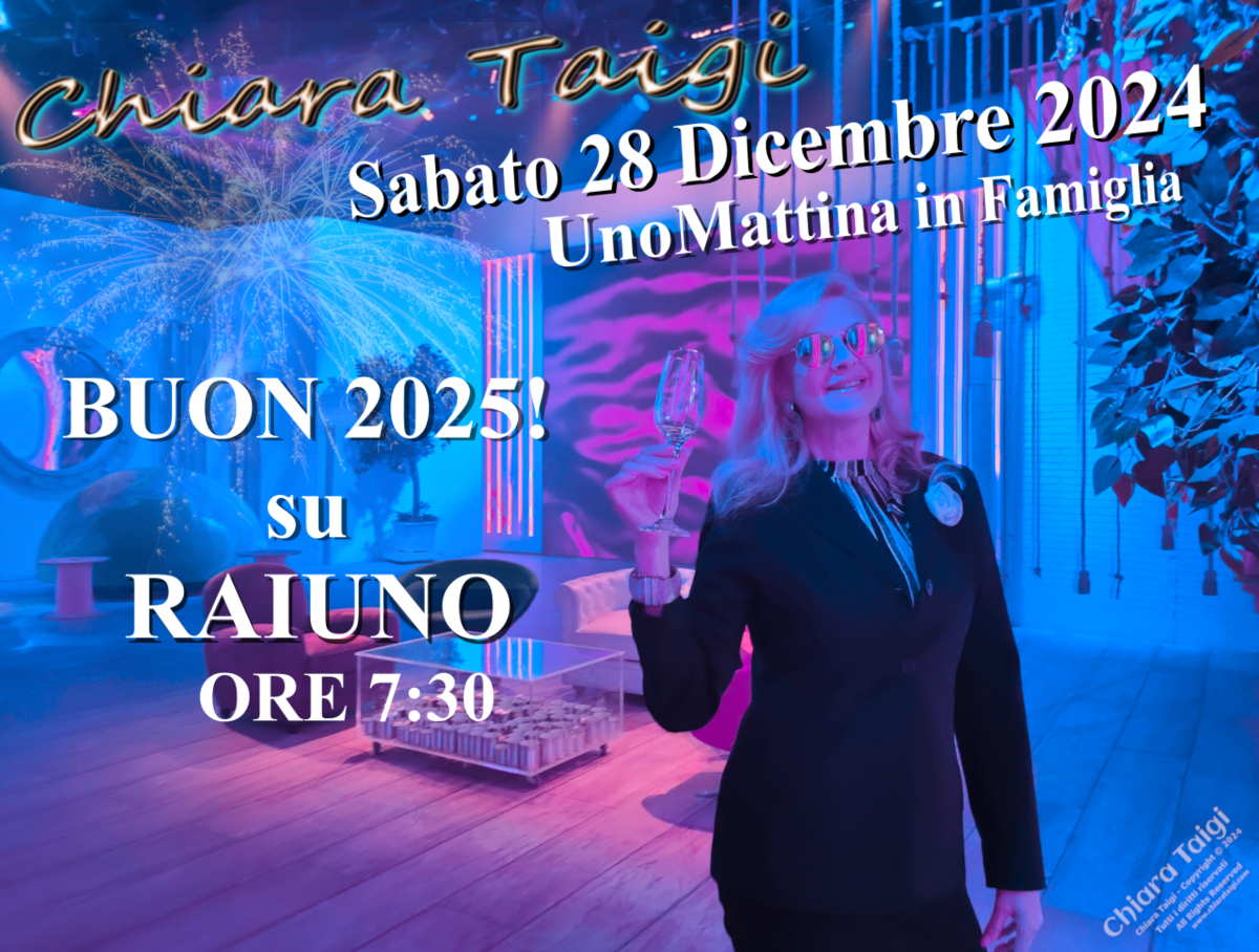 CHIARA TAIGI - Appuntamento 28 Dicembre 2024 dopo le ore 7:00 su RAIUNO – Auguri e Buon 2025 in Musica a UnoMattina in Famiglia