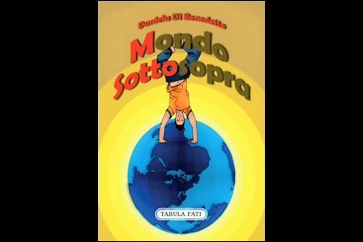 Mondo sottosopra di Daniela Di Benedetto. Ridi pensa e vivi davvero