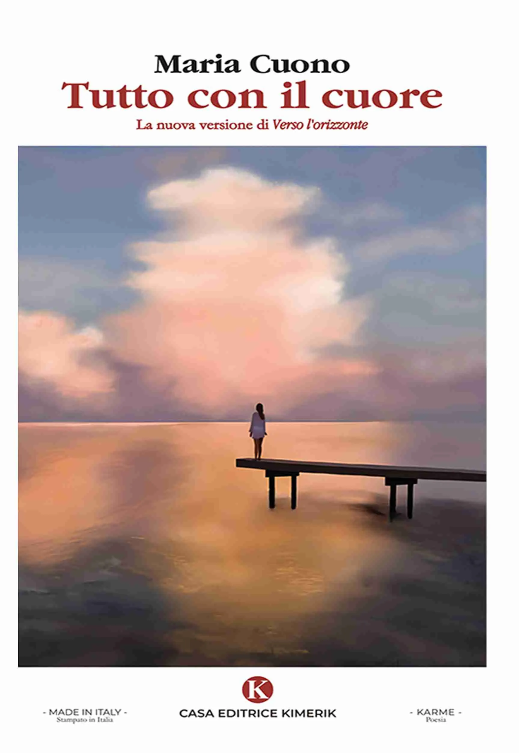 Maria Cuono pubblica la silloge poetica “Tutto con il cuore” La nuova versione di Verso l'orizzonte