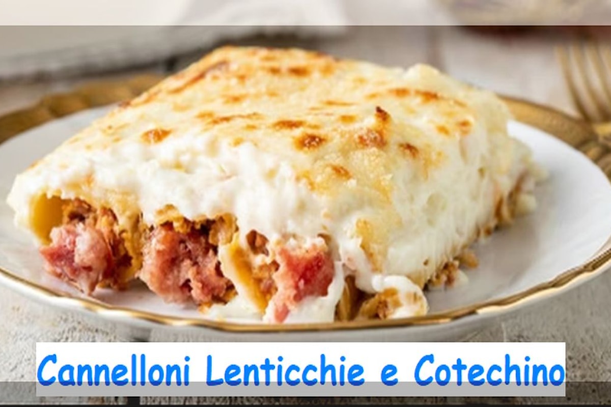 Ricetta di Cucina di Natale Cannelloni con Cotechino e Lenticchie