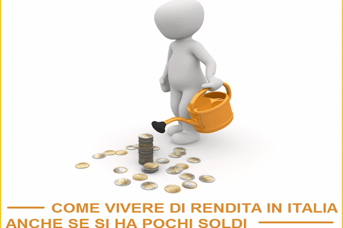 Crearsi un rendita e vivere bene