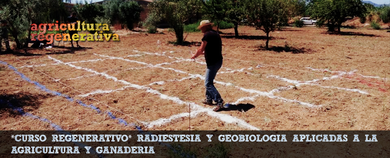 Agricultura Regenerativa | *Curso de AR* Radiestesia y Geobiología aplicadas a la Agricultura y Gana