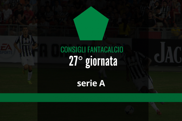 Fantacalcio 27° giornata Serie A: I nostri consigli