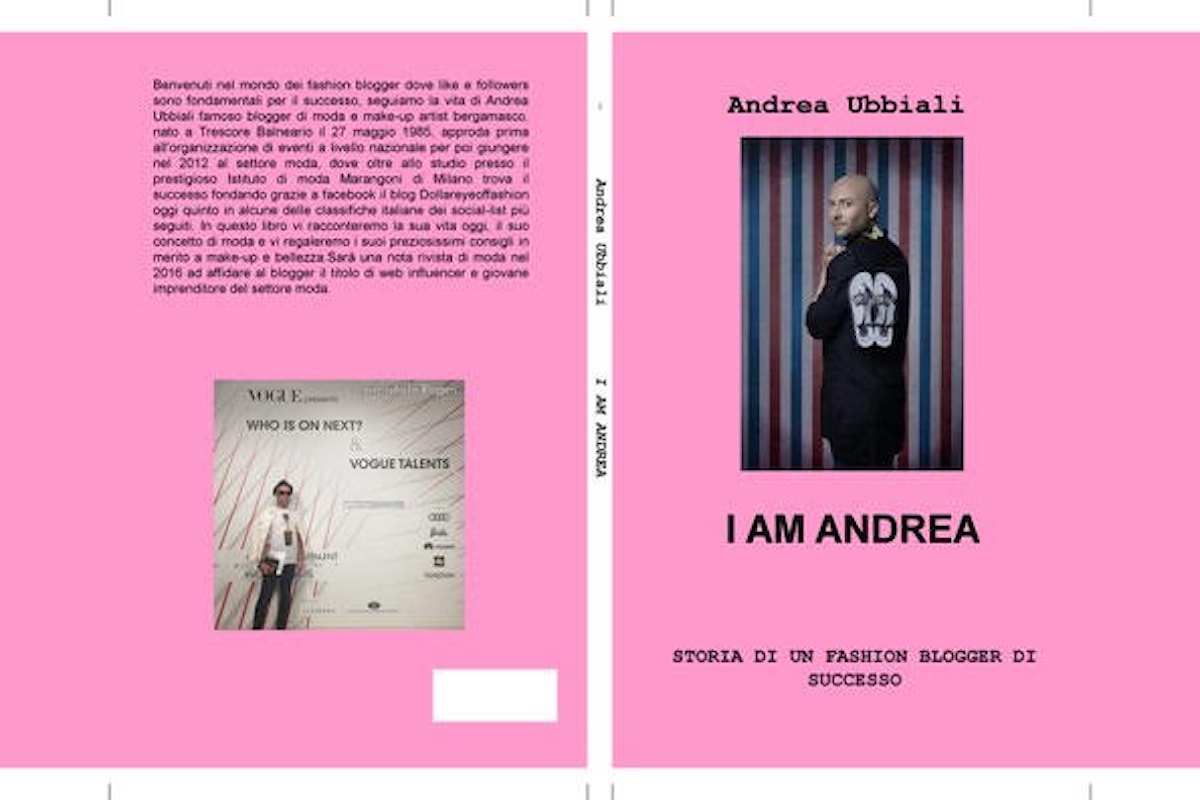 Milano Moda Design, il fashion blogger Andrea Ubbiali si racconta e ci svela l'uscita del suo libro.